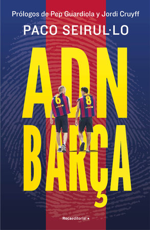 ADN Barça (Spanish Edition) by Francisco Seirul Lo Vargas