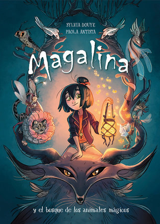 Magalina y el bosque de los animales mágicos / Magalina and the Magical Animal Forest by Sylvia Douye