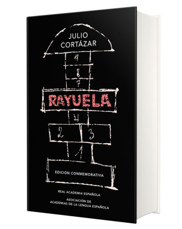 Rayuela. Edición conmemorativa / Hopscotch. Commemorative Edition