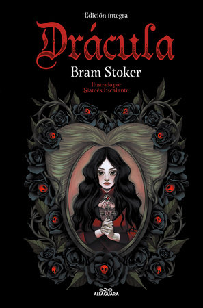 Drácula (Colección Alfaguara Clásicos) / Bram Stoker's Dracula (Alfaguara Classics Collection) by Bram Stoker