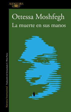 La muerte en sus manos / Death In Her Hands by Ottessa Moshfegh