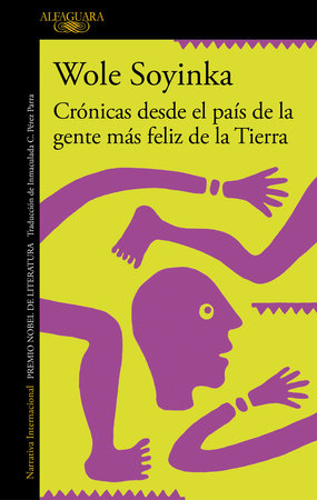 Crónicas desde el país de la gente más feliz de la Tierra / Chronicles from the Land of the Happiest People on Earth by Wole Soyinka