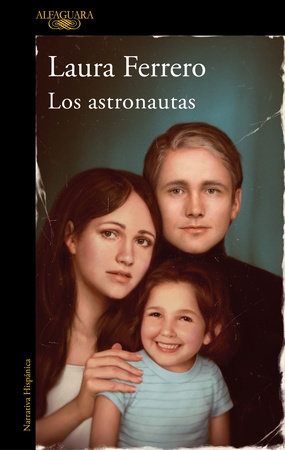 Los astronautas / The Astronauts by Laura Ferrero