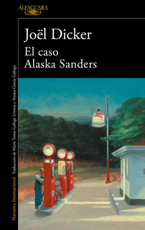 El caso Alaska Sanders / The Alaska Sanders Affair by Joël Dicker