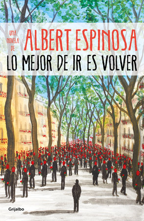 Lo mejor de ir es volver / The Best Part of Leaving is Returning by Albert Espinosa