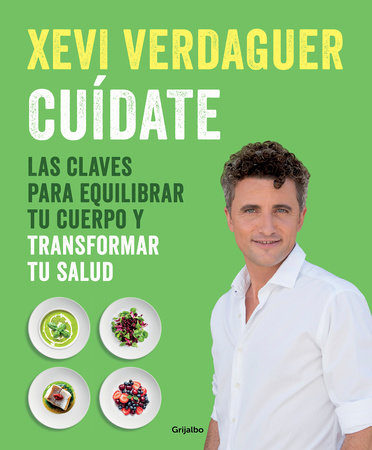 Cuídate: Las claves para equilibrar tu cuerpo y transformar tu salud / Take Care of Yourself: The Keys to Balancing Your Body and Transforming Your Health by Xevi Verdaguer