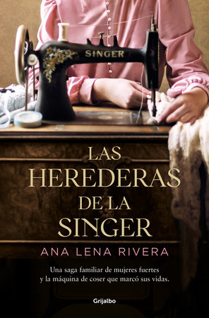 Las herederas de la Singer / The Singer Heirs by Ana Lena Rivera