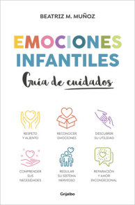 Emociones Infantiles. Guía de cuidados / Childhood Emotions: A Guide to Caring