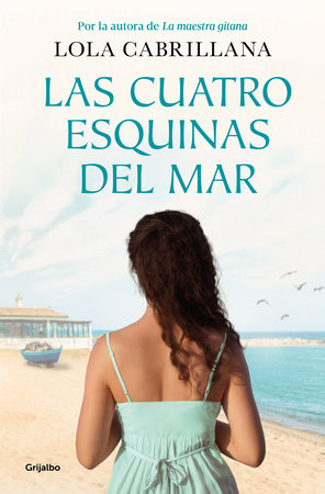 Las cuatro esquinas del mar / The Four Corners of the Sea by Lola Cabrillana