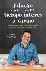 Educar con las otras TIC: tiempo, interés y cariño / Educate with the Other TICs : Time, Interest, and Caring