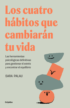 Los cuatro hábitos que cambiarán tu vida / The Four Habits That Will Change Your Life by Sara Palau