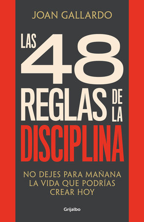 Las 48 reglas de la disciplina/ The 48 Rules of Discipline by Joan Gallardo