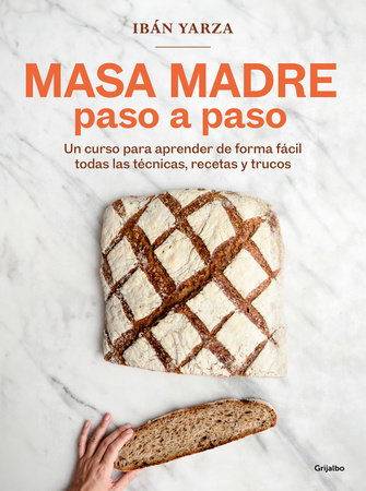 Masa madre paso a paso / Sourdough Step by Step by Ibán Yarza