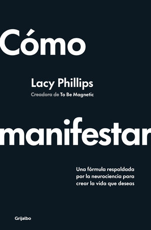 Cómo manifestar / How to Manifest by Lacy Phillips