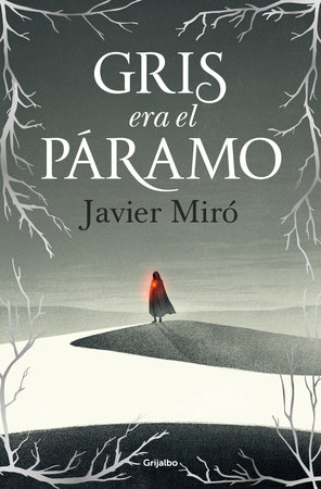 Gris era el páramo / The Highlands Were Gray by Javier Miró