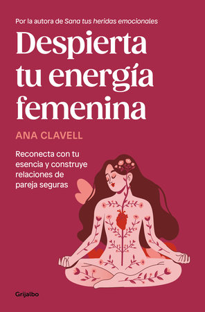 Despierta tu energía femenina / Awaken Your Feminine Energy by Ana Clavell