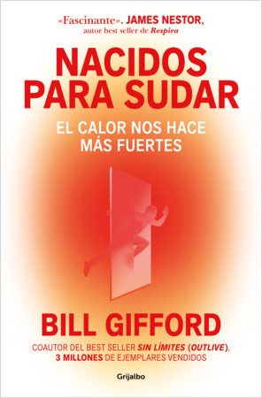 Nacidos para sudar / Hotwired: How the Hidden Power of Heat Makes Us Stronger