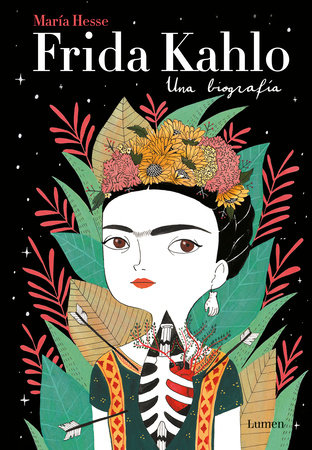 Frida Kahlo: Una biografía / Frida Kahlo: A Biography by Maria Hesse