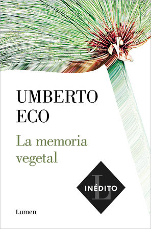 La memoria vegetal / Plant Memory by Umberto Eco