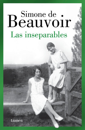 Las inseparables / Inseparable by Simone de Beauvoir