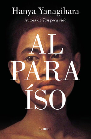 Al paraiso / To Paradise by Hanya Yanagihara