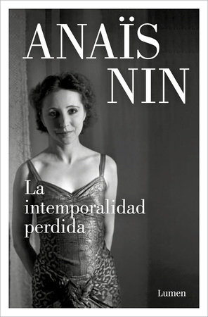 La intemporalidad perdida y otros relatos / Waste of Timelessness, and Other Early Stories by Anaïs Nin
