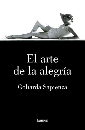 El arte de la alegría / The Art of Joy by Goliarda Sapienza