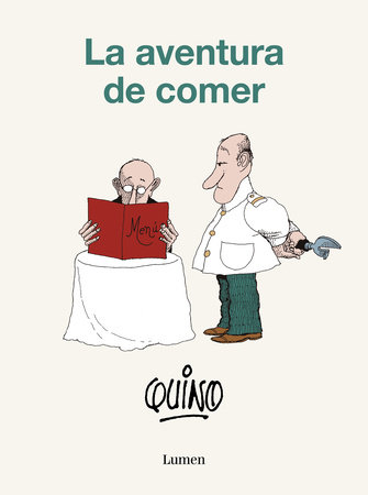 La aventura de comer / The Adventure of Eating by Quino