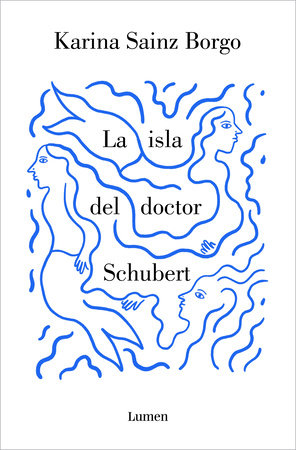 La isla del doctor Schubert / Doctor Schubert's Island by Karina Sainz Borgo