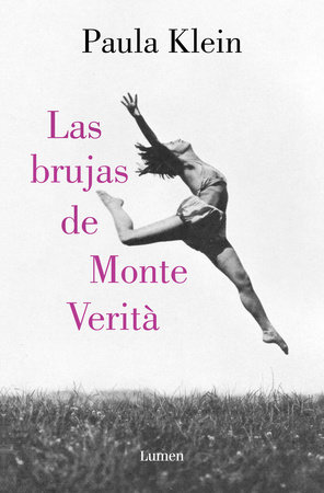 Las brujas de Monte Verità / The Witches of Monte Verità by Paula Klein