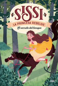 El secreto del bosque. Sissi, la princesa rebelde 1 / The Secret in the Forest