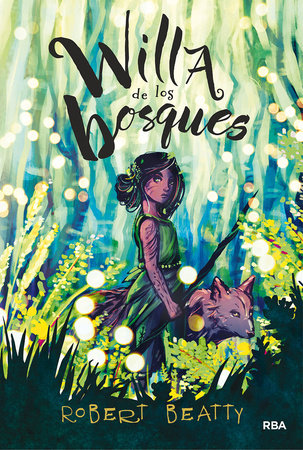 Willa de los bosques / Willa of the Wood by Robert Beatty