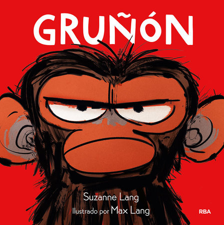 Gruñón / Grumpy Monkey by Suzanne Lang