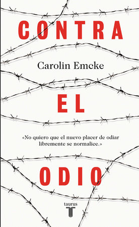 Contra el odio / Against Hate. by Carolin Emcke
