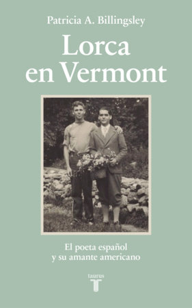 Lorca en Vermont / Lorca in Vermont: The Spanish Poet and His American Lover by Patricia A. Billingsley