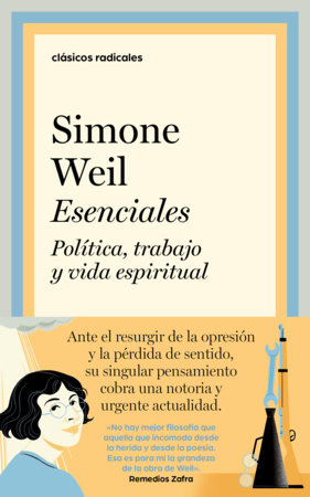 Esenciales: Política, trabajo y vida espiritual / Essentials: Politics, Work, and the Spiritual Life by Simone Weil