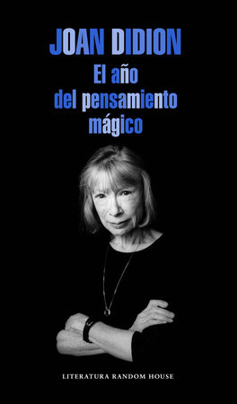 El año del pensamiento mágico / The Year of the Magical Thinking by Joan Didion