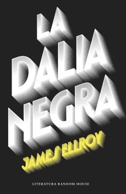 La Dalia  Negra / The Black Dahlia by James Ellroy