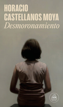Desmoronamiento / Crumbling by Horacio Castellanos Moya