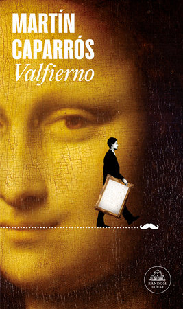 Valfierno / Valfierno: The Man Who Stole the Mona Lisa by Martín Caparrós