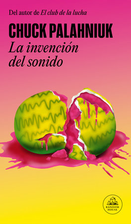 La invención del sonido / The Invention of Sound by Chuck Palahniuk