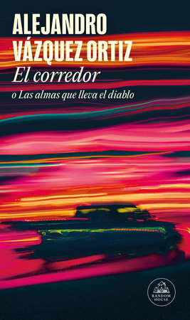 El corredor o las almas que lleva el diablo / The Racer or The Bats out of Hell by Alejandro Vázquez Ortiz