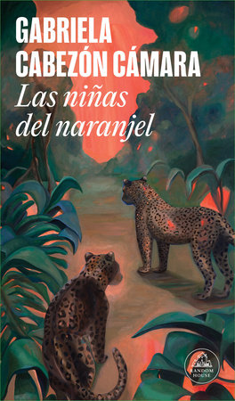 Las niñas del naranjel / We Are Green and Trembling by Gabriela Cabezón Cámara