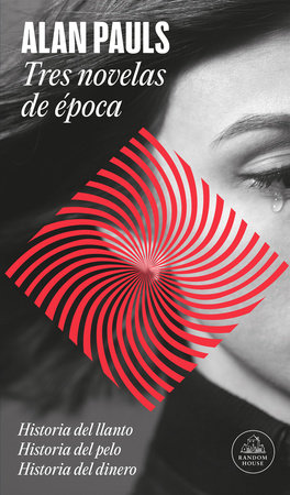 Tres novelas de época / Three Novels of an Era by Alan Pauls