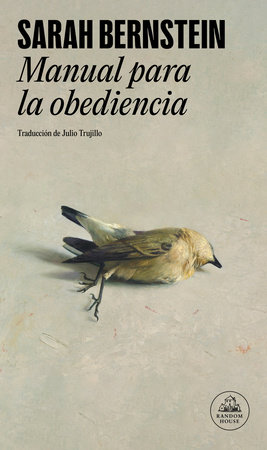 Manual para la obediencia / Study for Obedience by Sarah Bernstein