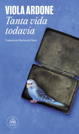 Tanta vida todavía / So Much Life Left by Viola Ardone