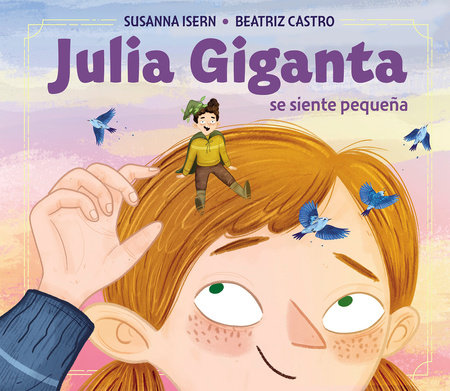 Julia Giganta: Se siente pequeña / Julia Giganta: Feels Small by Susanna Isern and Beatriz Castro
