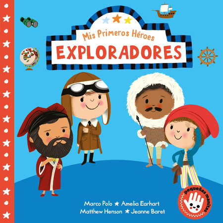 Mis primeros héroes: Exploradores / My First Heroes: Explorers by Nila Aye