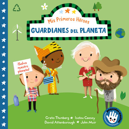 Mis primeros héroes: Guardianes del planeta / My First Heroes: Guardians of Our Planet by Nila Aye