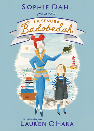 La señora Badobedah / Madame Badobedah by Sophie Dahl and Lauren O'Hara